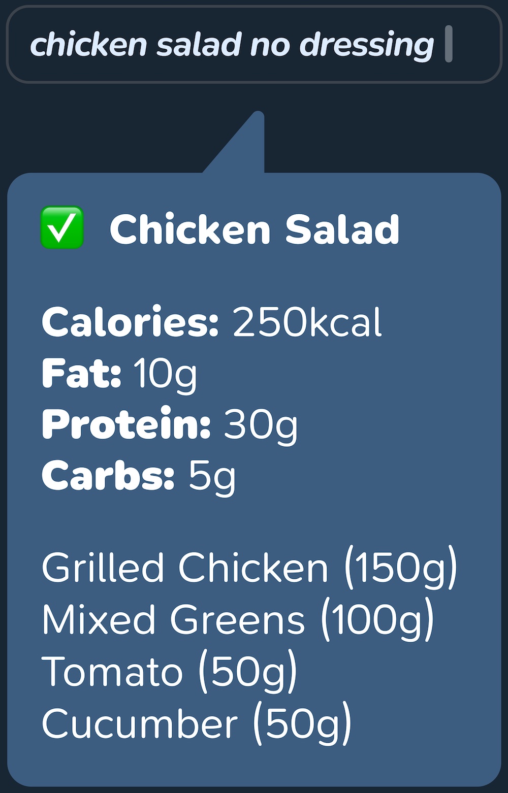 Manually writing chicken salad no dressing to the chat bot and getting back calories, macros and ingredients.